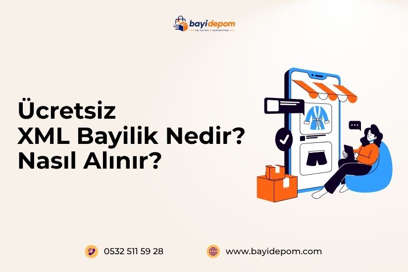 Ücretsiz XML Bayilik Nedir? Nasıl Alınır?